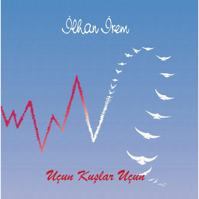 İLHAN İREM – uçun kuşlar uçun  2LP