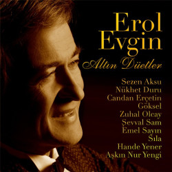 EROL EVGİN – altın düetler...