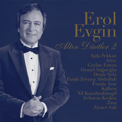 EROL EVGİN – altın düetler...