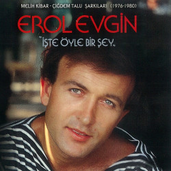 EROL EVGİN – işte öyle bir şey